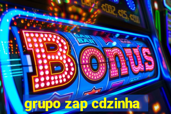 grupo zap cdzinha